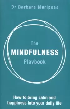 Image of The mindfulness playbook by Dr Barbara Mariposa