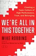 Image of were all in this together creating a team culture of high performance trus