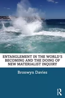 Image of Entanglement in the World's Becoming and the Doing of New Materialist Inquiry