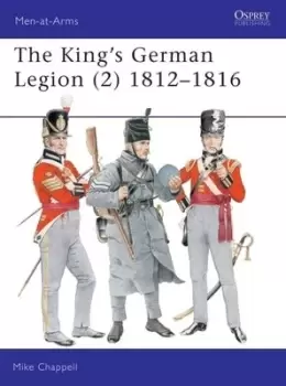 Image of The Kings German Legion 2 1812-16 by Mike Chappell
