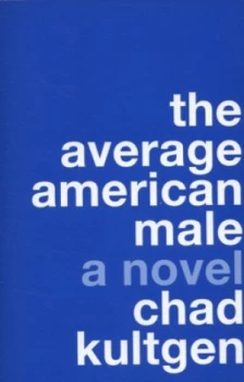 Image of Average American Male by Chad Kultgen Book