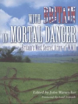 Image of With Britain in Mortal Danger by John Warwicker Hardback