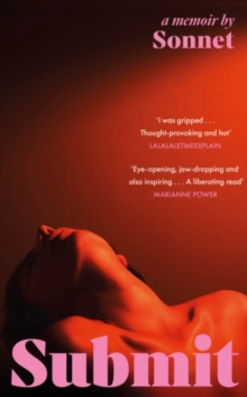 Image of Submit : The electrifying secret memoir of a submissive that everyone is talking about Hardback