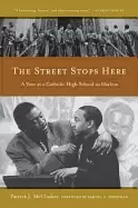 Image of street stops here a year at a catholic high school in harlem