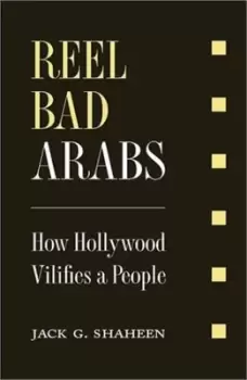 Image of Reel bad Arabs by Jack G Shaheen