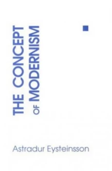 Image of The Concept of Modernism by Strur Eysteinsson Book