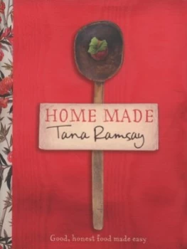 Image of Home Made by Tana Ramsay Hardback