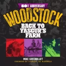 Image of Woodstock 50th Anniversary : Back to Yasgur's Farm