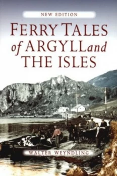 Image of Ferry Tales of Argyll and the Isles by Walter Weyndling Book