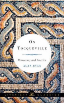 Image of On Tocqueville - Democracy and America by Alan Ryan Book