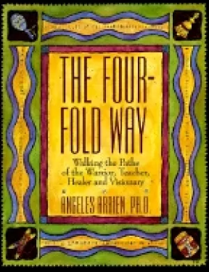 Image of four fold way walking the paths of the warrior teacher healer and visionary