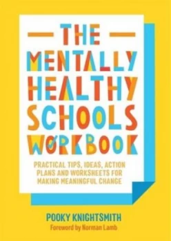 Image of The mentally healthy schools workbook by Pooky Knightsmith