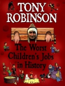 Image of The Worst Childrens Jobs in History by Tony Robinson Paperback