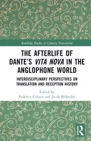 Image of The Afterlife of Dante's Vita Nova in the Anglophone World Interdisciplinary Perspectives on Translation and Reception History
