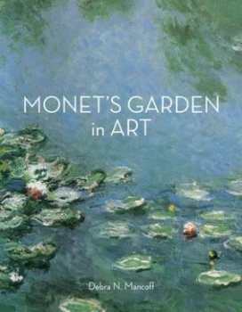 Image of Monets Garden in Art by Debra N. Mancoff Paperback