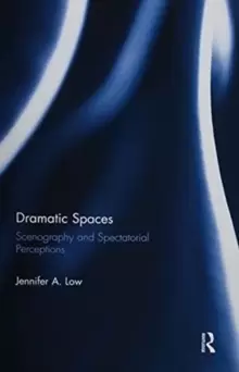 Image of Dramatic Spaces : Scenography and Spectatorial Perceptions