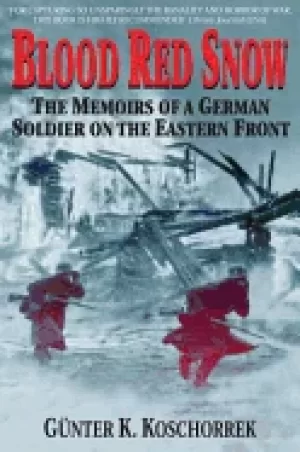 Image of blood red snow the memoirs of a german soldier on the eastern front