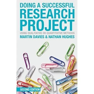Image of Doing a Successful Research Project: Using Qualitative or Quantitative Methods by Nathan Hughes, Martin Brett Davies...