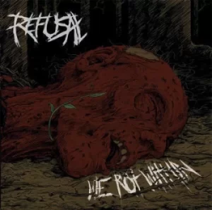 Image of We Rot Within by Refusal CD Album
