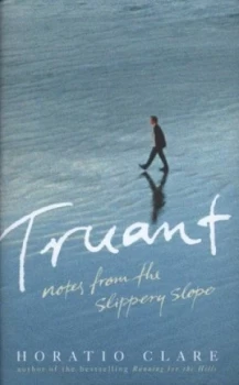 Image of Truant by Horatio Clare Hardback