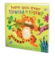 Image of Have You Ever Tickled a Tiger?
