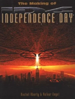 Image of The Making of Independence Day by Rachel Aberly and Volker Engel Book