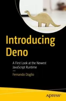 Image of Introducing Deno : A First Look at the Newest JavaScript Runtime
