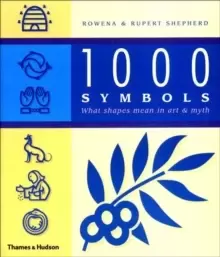 Image of 1000 Symbols : What Shapes Mean in Art and Myth