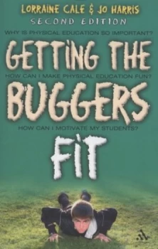 Image of Getting the Buggers Fit by Lorraine Cale and Jo Harris Paperback