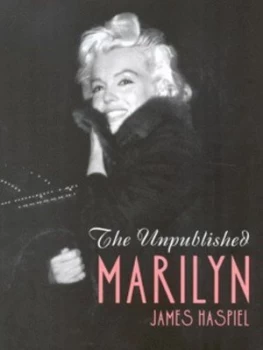 Image of The Unpublished Marilyn by James Haspiel Hardback