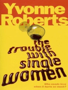 Image of The Trouble with Single Women by Yvonne Roberts Book