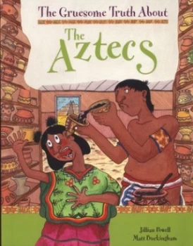 Image of The Gruesome Truth about the Aztecs by Jillian Powell Paperback