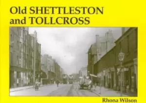 Image of Old Shettleston and Tollcross - Rhona Wilson - Paperback - Used