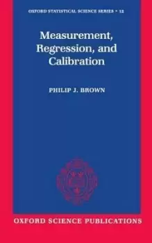 Image of Measurement, Regression, and Calibration by Philip J. Brown