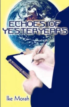 Image of Echoes of Yesteryears by Ike Morah Paperback