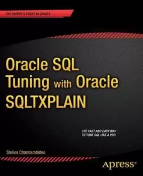 Image of Oracle SQL Tuning with Oracle SQLTXPLAIN by Stelios Charalambides