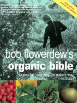 Image of Bob Flowerdews Organic Bible by Bob Flowerdew Paperback
