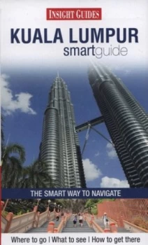 Image of Kuala Lumpur Smartguide by Bernice Chauly and Lainie Yeoh and Alyse Dar Paperback