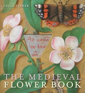 Image of The Medieval Flower Book by Celia Fisher Paperback