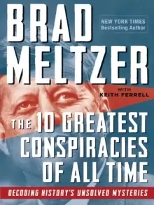 Image of The 10 Greatest Conspiracies of All Time : Decoding History's Unsolved Mysteries