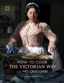 Image of How to Cook the Victorian Way with Mrs Crocombe