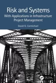 Image of Risk and Systems : With Applications in Infrastructure Project Management