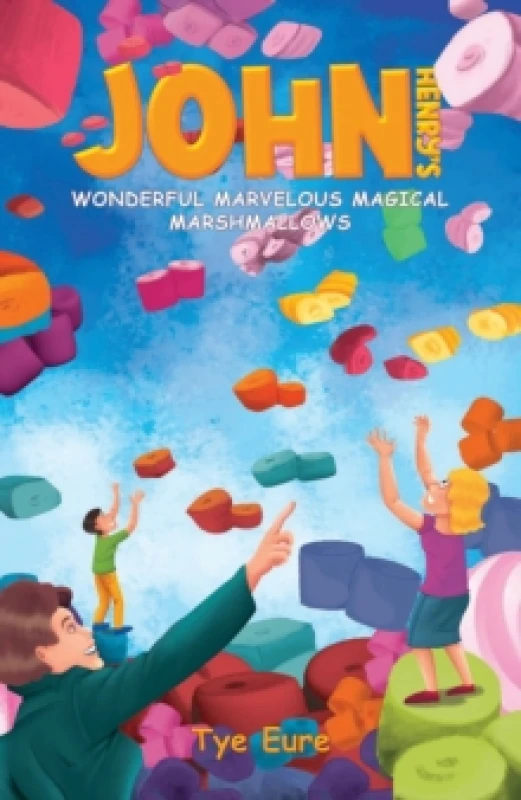 Image of John Henry's Wonderful Marvelous Magical Marshmallows Paperback / softback