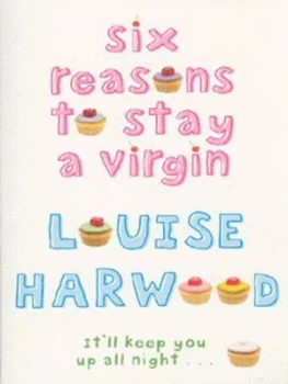 Image of Six Reasons to Stay a Virgin by Louise Harwood Book