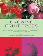 Image of growing fruit trees novel concepts and practices for successful care and ma