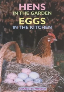 Image of Hens in the Garden Eggs in the Kitchen by Charlotte Popescu Paperback