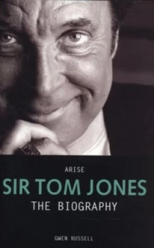 Image of Arise Sir Tom Jones by Gwen Russell Hardback