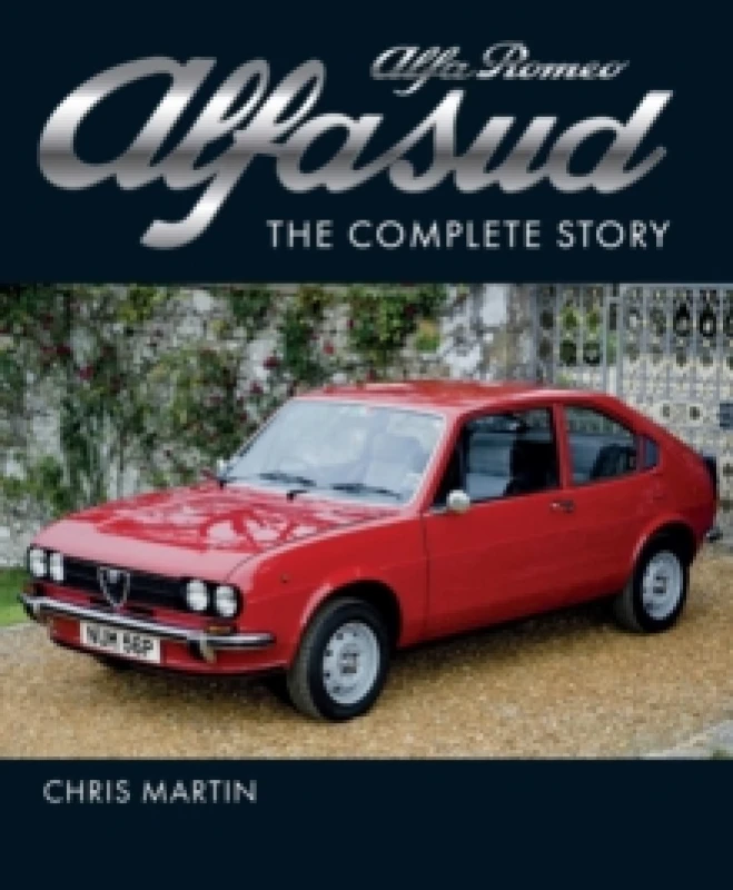 Image of Alfa Romeo Alfasud : The Complete Story - Shortlisted for the 2022 RAC Motoring Book of the Year Hardback