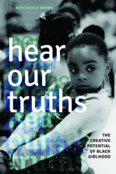 Image of Hear Our Truths by Ruth Nicole Brown Paperback