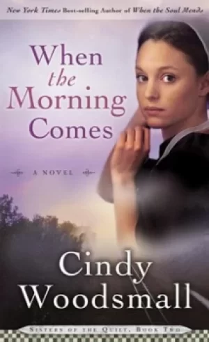 Image of When the Morning Comes by Cindy Woodsmall